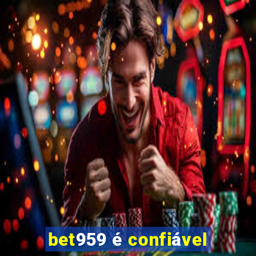 bet959 é confiável